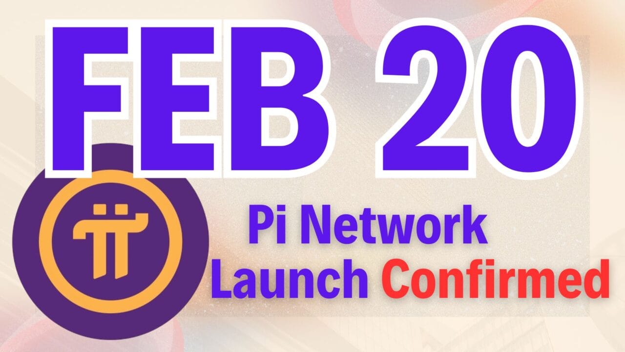 Pi Network Launch Date Is February 20